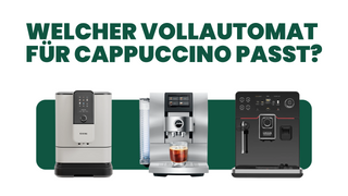 Welcher Vollautomat für Cappuccino passt?